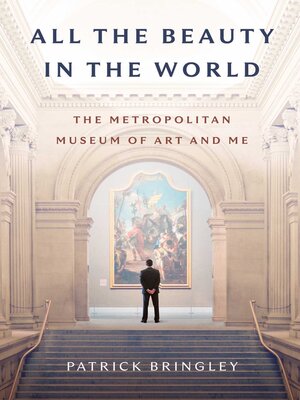 cover image of All the Beauty in the World: the Metropolitan Museum of Art and Me